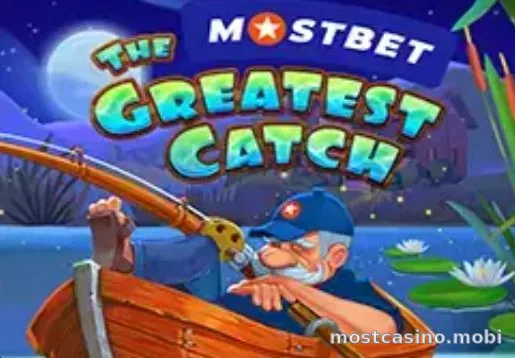 Эксклюзив Mostbet The Greatest Catch